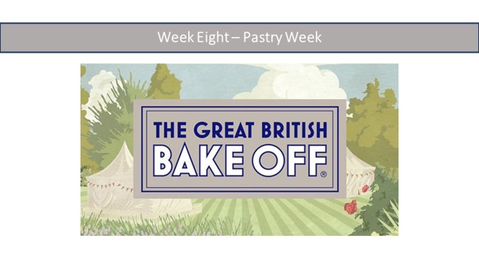 WEEK 8 – Pastry Week